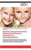 Dientes Supernumerarios-Odontomas-Dientes Incluídos en Odontopediatría