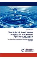 Role of Small Water Projects in Household Poverty Alleviation
