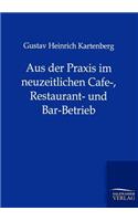 Aus der Praxis im neuzeitlichen Cafe-, Restaurant- und Bar-Betrieb