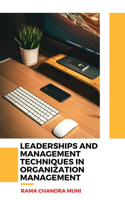 Leaderships & Management Techniques in Organization Management