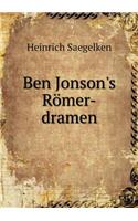 Ben Jonson's Römer-dramen: (English)