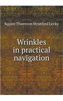 Wrinkles in Practical Navigation