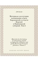 Materials for the history of colonization and the everyday life of Kharkiv and partly Kursk and Voronezh provinces. Volume 2: (Russian)