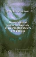 DESPOTISM AND DEMOCRACY A STUDY IN WASH