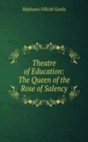 Theatre of Education: The Queen of the Rose of Salency