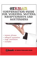 German Conversation Guide for Workers, Waiters, Receptionists and Bartenders