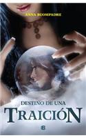 Destino de Una Traicion