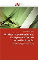 Activit�s Instrument�es Des Enseignants Dans Une Formation Tutor�e.: (Omn.Univ.Europ.)