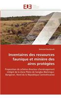 Inventaires Des Ressources Faunique Et Mini�re Des Aires Prot�g�es: (Omn.Univ.Europ.)