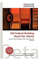 Old Federal Building (Sault Ste. Marie): (English)