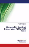 Biocontrol Of Root-knot Disease Using PGPRs & AM Fungi