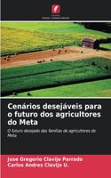 Cenários desejáveis para o futuro dos agricultores do Meta