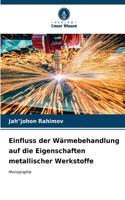 Einfluss der Wärmebehandlung auf die Eigenschaften metallischer Werkstoffe