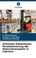 Autonome Gabelstapler: Revolutionierung des Materialtransports in Fabriken