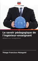 Le savoir pédagogique de l'ingénieur-enseignant