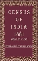 Census of India 1881: Report On The Census Of Bengal Volume Book 9 3rd [Hardcover]