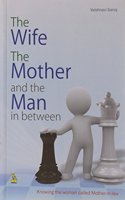 The Wife The Mother And The Man In Between