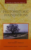 Protohistoric Foundations : History of Ancient India - II