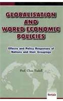 Globalisation And World Economic Policies: 
Effects And Policy Responses Of Nations And Their Groupings