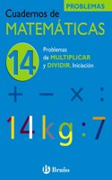 Problemas de multiplicar y dividir / Multiplication and Division Problems: Iniciacion / Beginners(Cuadernos de matematicas / Mathematics Workbook)