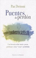Puentes de perdon. Una historia sobre morir, pecar, perdonar y otras cosas prohibidas (A los cuatro vientos) (Spanish Edition)