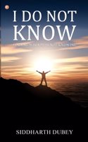 I Do Not Know : Finding Wisdom Is Not Knowing