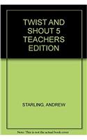 Twist and Shout 5 Teachers Edition