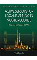 Active Sensors for Local Planning in Mobile Robotics