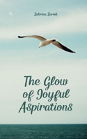 The Glow of Joyful Aspirations
