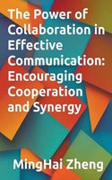 Power of Collaboration in Effective Communication: Encouraging Cooperation and Synergy