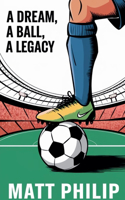 Dream, A Ball, A Legacy