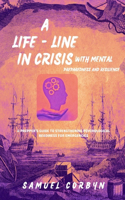 Lifeline in Crisis with Mental Preparedness and Resilience