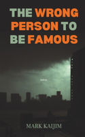 The Wrong Person To Be Famous