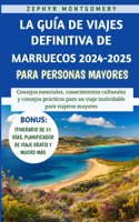 Guía De Viajes Definitiva De Marruecos 2024-2025 Para Personas Mayores