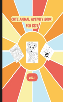 Cute Animal Activity Book for Kids: Ages 4-8. Vol. 1