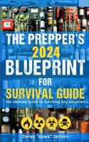 Preppers 2024 Blueprint for Survival Guide