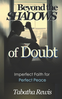 Beyond the Shadows of Doubt