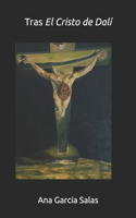 Tras El Cristo de Dalí