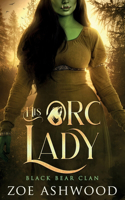 His Orc Lady: A Monster Fantasy Romance(8 Bellhaven Clan)