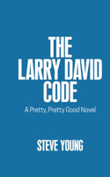 Larry David Code: A Pretty, Pretty Good Novel