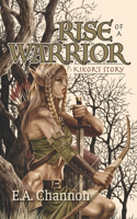 Rise of a Warrior: Kikor's Story