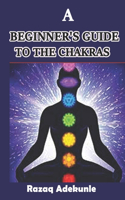 Beginner's Guide to the Chakras