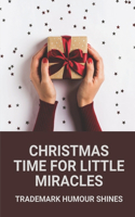 Christmas Time For Little Miracles