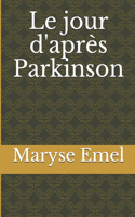 Le jour d'après Parkinson