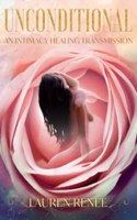 Unconditional: An Intimacy Healing Transmission