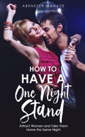 How To Have A One Night Stand