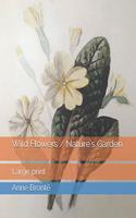 Wild Flowers / Nature's Garden: Large print