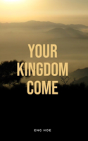 Your Kingdom Come