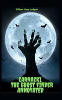 Carnacki, The Ghost Finder Annotated