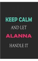 Keep Calm and let Alanna handle it